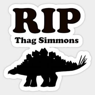 RIP Thag Simmons - Tribute Sticker